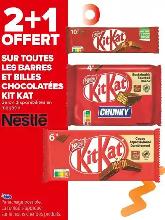 Carrefour Market Kit kat 2+1 offert sur toutes les barres et billes chocolatées kit kat offre