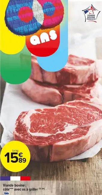 Carrefour Market Viande bovine : côte avec os à griller offre
