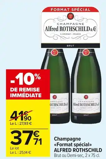 Carrefour Market Alfred rothschild champagne format spécial offre