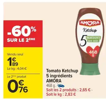 Carrefour Amora tomato ketchup 5 ingrédients offre