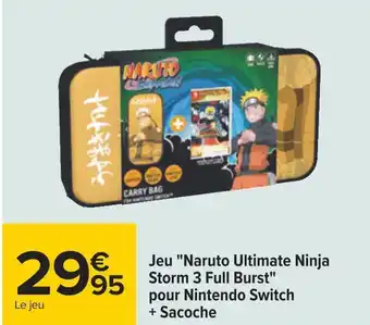 Carrefour Naruto jeu naruto ultimate ninja storm 3 full burst pour nintendo switch + sacoche offre