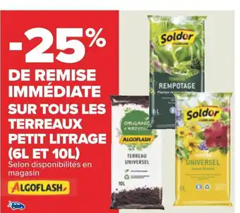 Carrefour Algoflash -25% de remise immédiate sur tous les terreaux petit litrage (6l et 10l) algoflash offre
