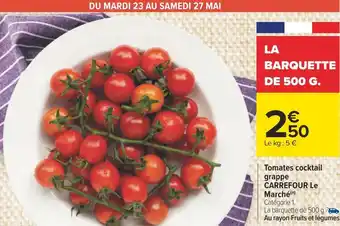 Carrefour Carrefour tomates cocktail grappe le marché offre