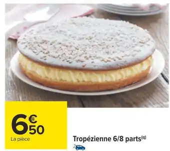 Carrefour Tropézienne 6/8 parts offre