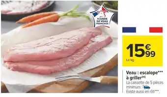 Carrefour Veau : escalope à griller offre