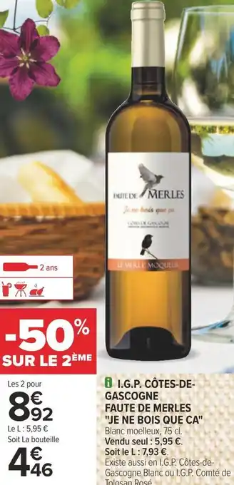 Carrefour I.g.p. côtes-de- gascogne faute de merles je ne bois que ca offre