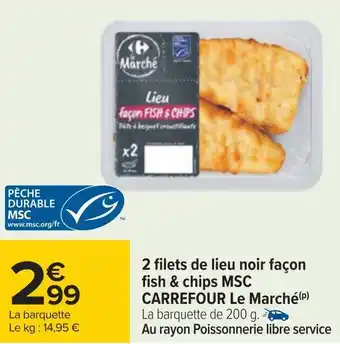 Carrefour Carrefour 2 filets de lieu noir façon fish & chips msc le marché offre