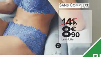 Carrefour Sans complexe culotte arum offre