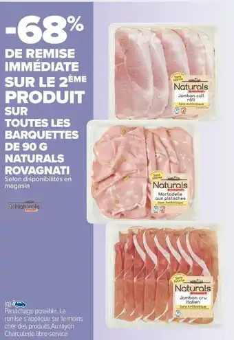 Carrefour Market Naturals rovagnati -68% de remise immédiate sur le 2ème produit sur toutes les barquettes naturals rovagnati offre
