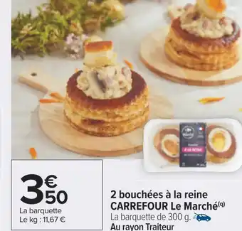 Carrefour Carrefour le marché 2 bouchées à la reine offre