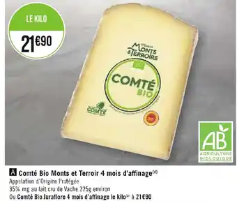 Casino Supermarchés Comté Bio Monts et Terroir 4 mois d'affinage() Appelation d'Origine Protégée offre