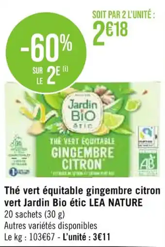 Casino Supermarchés Thé vert équitable gingembre citron vert Jardin Bio étic LEA NATURE 20 sachets (30 g) offre