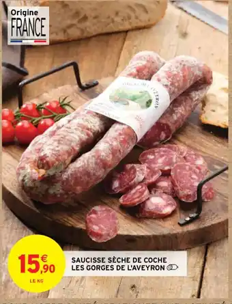 Intermarché SAUCISSE SÈCHE DE COCHE LES GORGES DE L'AVEYRON offre