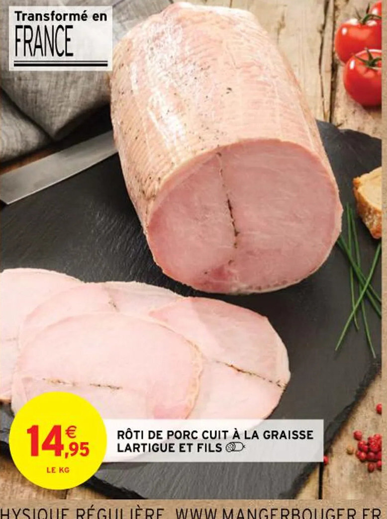 Intermarché RÔTI DE PORC CUIT À LA GRAISSE LARTIGUE ET FILS offre
