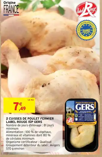 Intermarché 2 CUISSES DE POULET FERMIER LABEL ROUGE IGP GERS offre