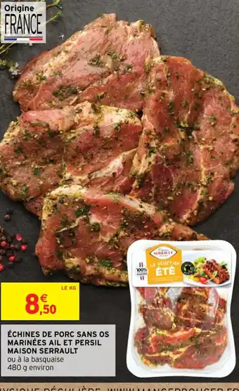Intermarché ÉCHINES DE PORC SANS OS MARINÉES AIL ET PERSIL MAISON SERRAULT ou à la basquaise 480 g environ offre