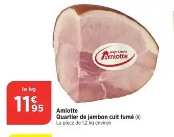 Bi1 Amiotte Quartier de jambon cuit fumé (A) La pièce de 1,2 kg environ offre