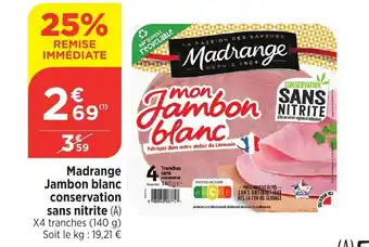 Bi1 Madrange Jambon blanc conservation sans nitrite (A) offre
