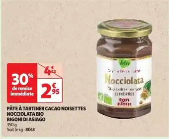 Auchan Supermarché Pâte à tartiner cacao noisettes nocciolata bio rigoni di asiago offre