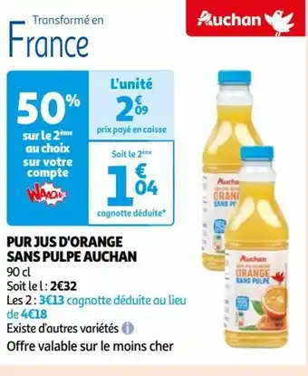 Auchan PUR JUS D'ORANGE SANS PULPE AUCHAN 90 cl offre