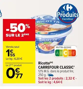 Carrefour Market Ricotta (m) CARREFOUR CLASSIC' 12% M.G. dans le produit fini, offre