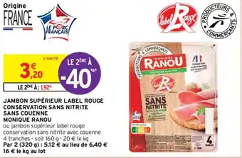 Intermarché Hyper JAMBON SUPÉRIEUR LABEL ROUGE CONSERVATION SANS NITRITE SANS COUENNE offre