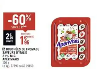 BOUCHĂES DE FROMAGE SAVEURS D'ITALIE 31% M.G. APERIVRAIS 100 g