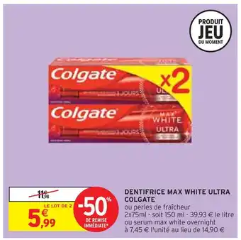 Intermarché Colgate dentifrice max white ultra offre