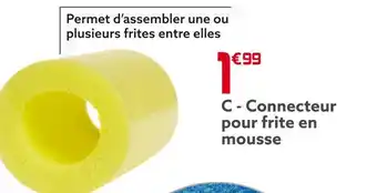 Gifi Connecteur pour frite en mousse offre