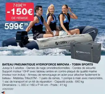 BATEAU PNEUMATIQUE HYDROFORCE MIROVIA - TOBIN SPORTS