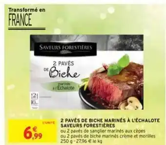 Intermarché 2 Pavés De Biche Marinés à L'échalote Saveurs Forestières offre