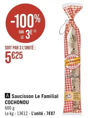 Géant Casino Saucisson Le Familial offre