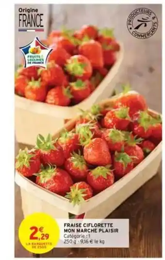 Intermarché Fraise Ciflorette Mon Marché Plaisir offre