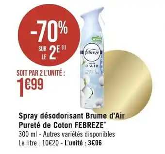 Géant Casino Spray désodorisant Brume d'Air Pureté de Coton FEBREZE* 300 ml - Autres variétés disponibles Le litre 10€20 - L'unité : 3€06 offre
