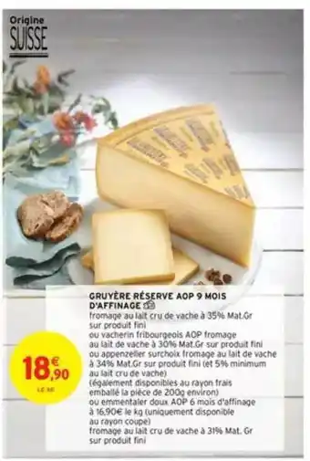 Intermarché Gruyère Réserve Aop 9 Mois D'affinage offre