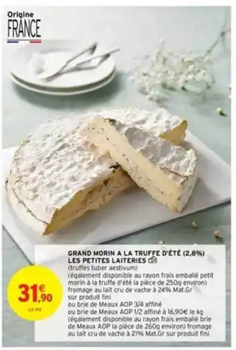 Intermarché Grand Morin à La Truffe D'été Les Petites Laiteries offre