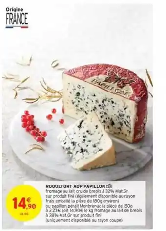 Intermarché Roquefort Aop Papillon offre