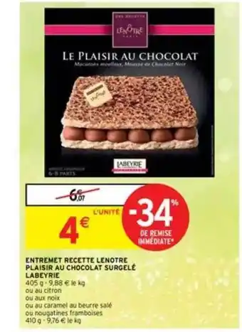 Intermarché Entremet Recette Lenotre Plaisir Au Chocolat Surgelé Labeyrie offre
