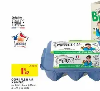 Intermarché Oeufs Plein Air X6 Merci offre