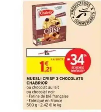 Intermarché Muesli Crisp 3 Chocolats Chabrior offre