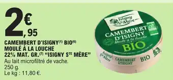 E.Leclerc CAMEMBERT MOULÉ À LA LOUCHE 22% MAT. GR.(7) "ISIGNY STE MÈRE" offre