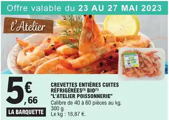 E.Leclerc CREVETTES ENTIÈRES CUITES RÉFRIGÉRÉES (3) BIO(¹) "L'ATELIER POISSONNERIE" Calibre de 40 à 60 pièces au kg. 300 g. offre