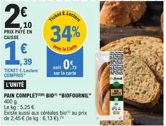 E.Leclerc PAIN COMPLET(²)(8) BIO(¹) “BIOFOURNIL" offre