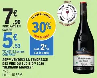E.Leclerc AOP (5) VENTOUX LA TENDRESSE DES VINS DU SUD BIO(¹) 2020 "BERNARD MAGREZ" offre