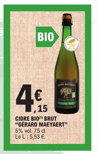E.Leclerc CIDRE BIO(¹) BRUT "GÉRARD MAEYAERT" 5% vol. 75 cl. Le L: 5,53 €. offre