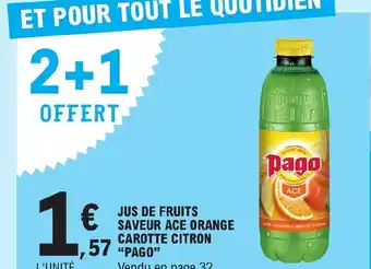 E.Leclerc JUS DE FRUITS SAVEUR ACE ORANGE CAROTTE CITRON "PAGO" Vendu en page 32. offre