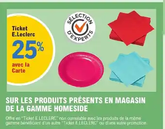 E.Leclerc SUR LES PRODUITS PRÉSENTS EN MAGASIN DE LA GAMME HOMESIDE offre