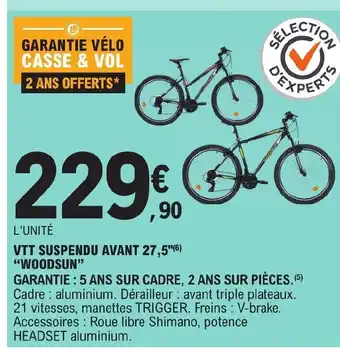 E.Leclerc VTT SUSPENDU AVANT 27,5"(6) "WOODSUN" GARANTIE : 5 ANS SUR CADRE, 2 ANS SUR PIÈCES. (5) offre