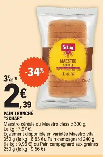E.Leclerc PAIN TRANCHÉ "SCHÄR" offre