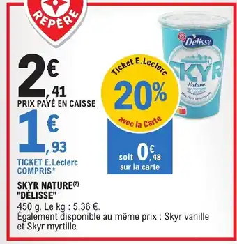 E.Leclerc SKYR NATURE (²) "DÉLISSE" offre